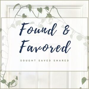 Found & Favored